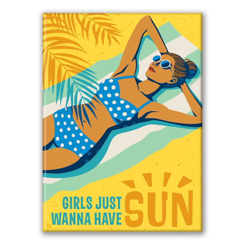 Girls Just Wanna Have Sun Magnet| American Made Magnet