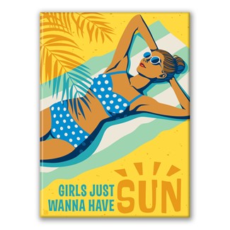 Girls Just Wanna Have Sun Magnet